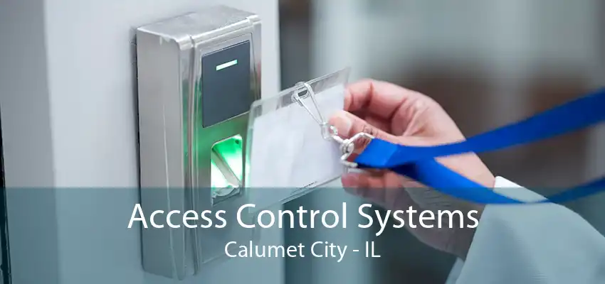 Access Control Systems Calumet City - IL