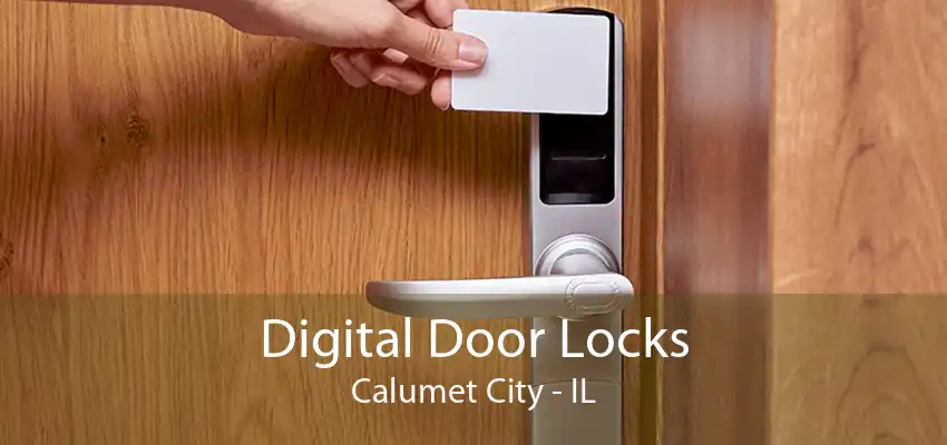 Digital Door Locks Calumet City - IL