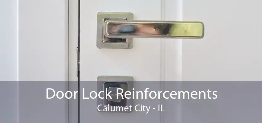 Door Lock Reinforcements Calumet City - IL