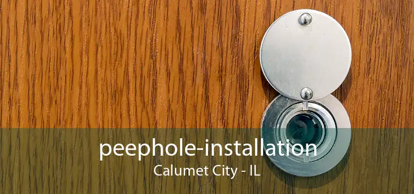 peephole-installation Calumet City - IL