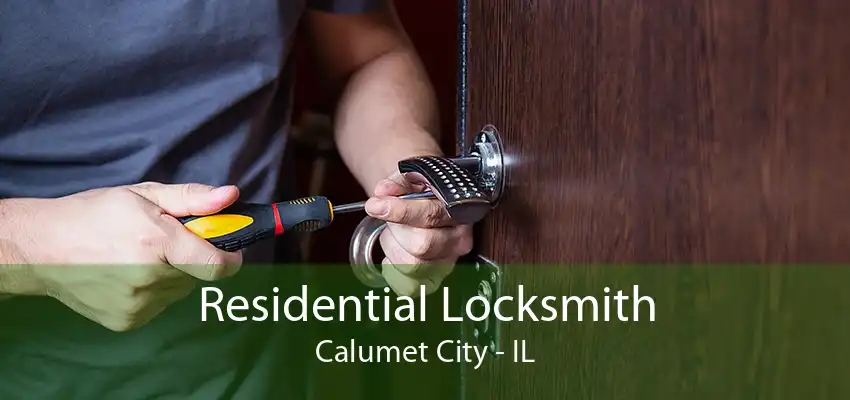 Residential Locksmith Calumet City - IL